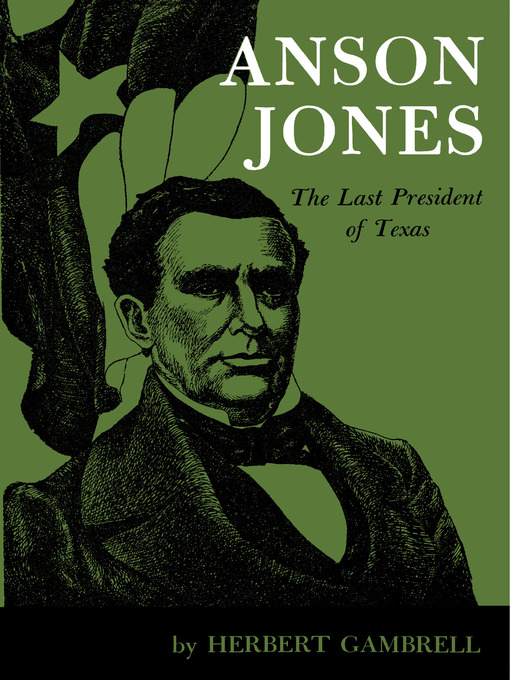 Title details for Anson Jones by Herbert Gambrell - Available